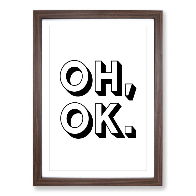 Oh Ok - Picture Frame Typography, 48cm H x 36cm W x 2cm D, Walnut Framed