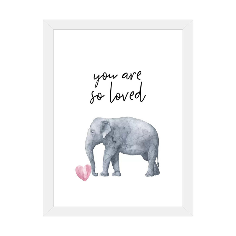«You Are So Loved Elephant», reproduction d'art graphique, H 32 po x l 24 po x P 1 po, Papier encadré blanc, Blanc