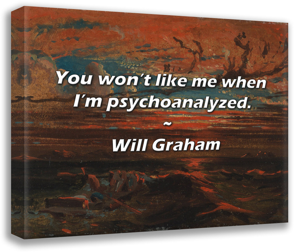 Latitude Run Will Graham Quote You Won t Like Me When I m latitude-run-will-graham-quote-you-won-t-like-me-when-i-m