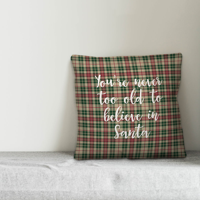  Coussin Youre Never to Old to Believe in Santa in Tartan, Housse de coussin