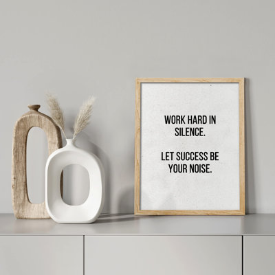 " Work Hard In Silence Let Success Be Your Noise "