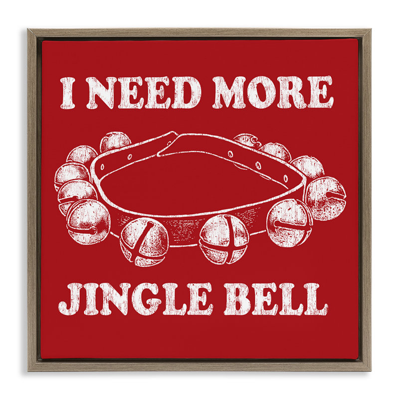 «Need More Jingle Bell» par Jedco Brands, Inc., Cadre flottant orme Montalcino, H 18 po x l 18 po