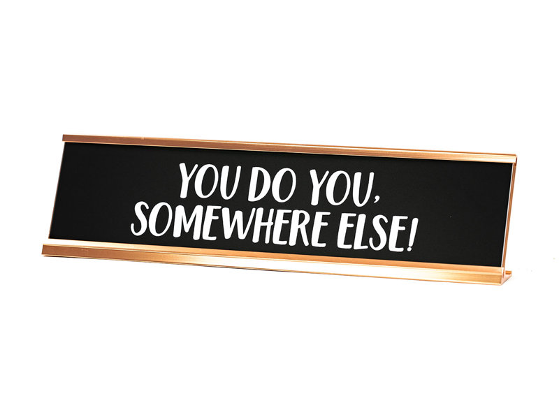 «You Do You Somewhere Else Novelty»