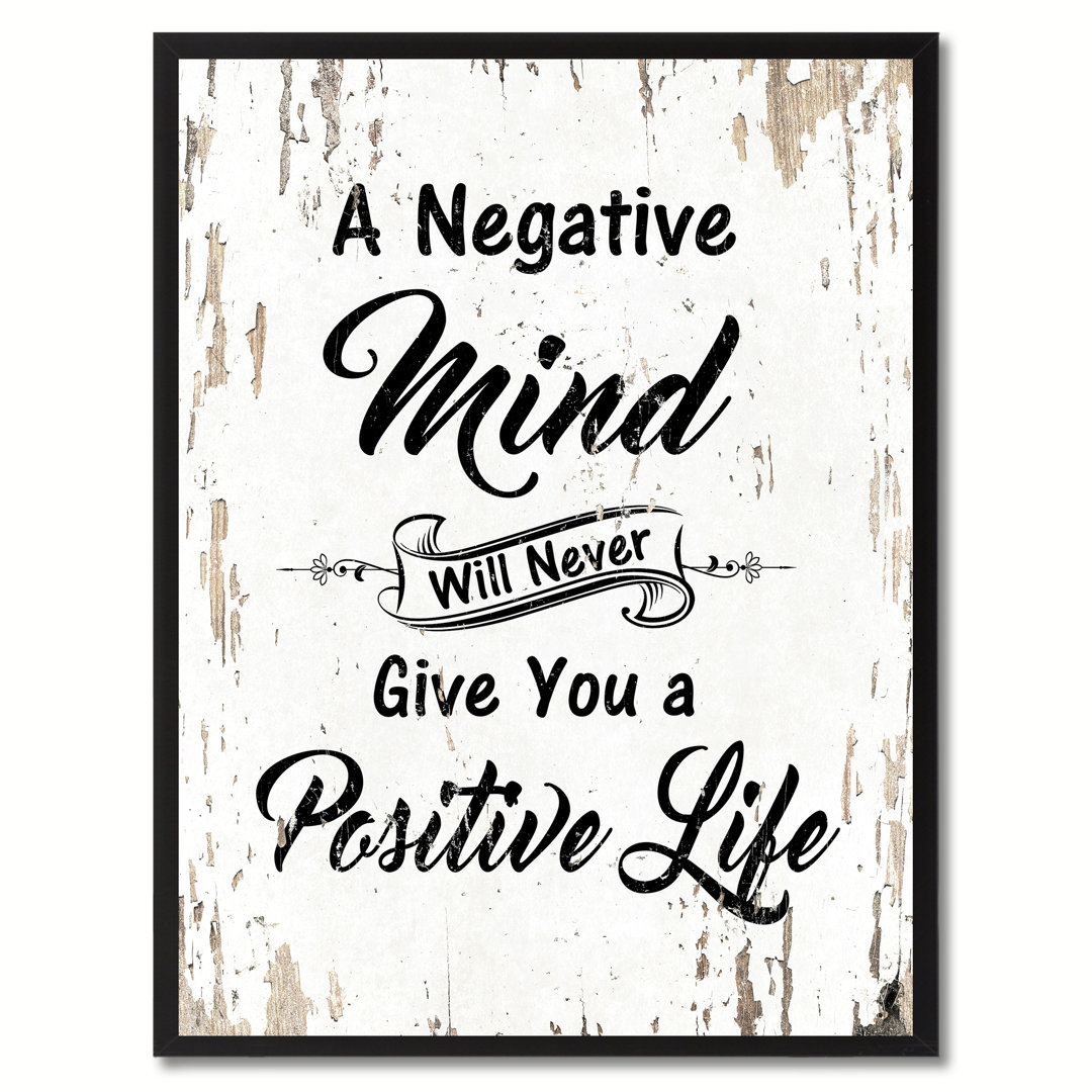 A Negative Mind Will Never Give You a Positive Life - Picture Frame Textual Art Print on Canvas Wrought Studio™ 