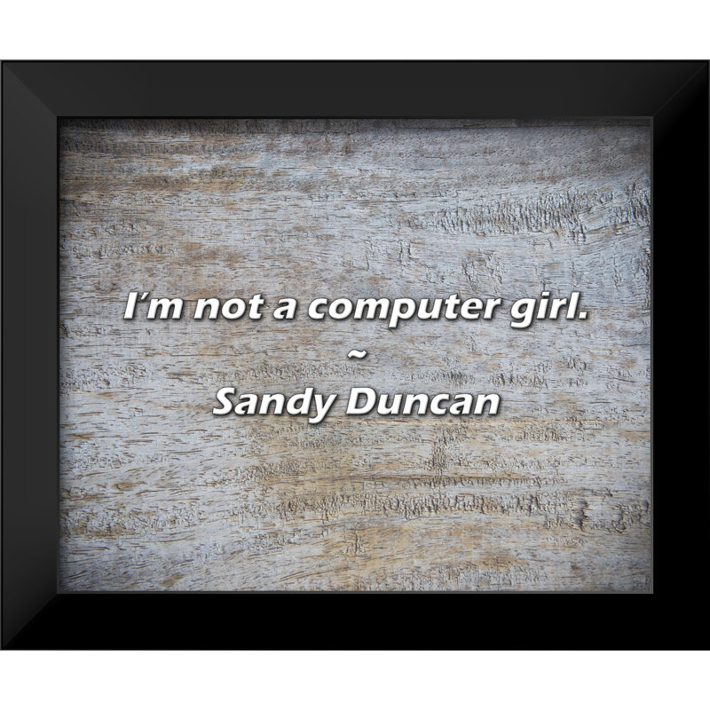 Citation de Sandy Duncan: Je ne suis pas une informaticienne.
