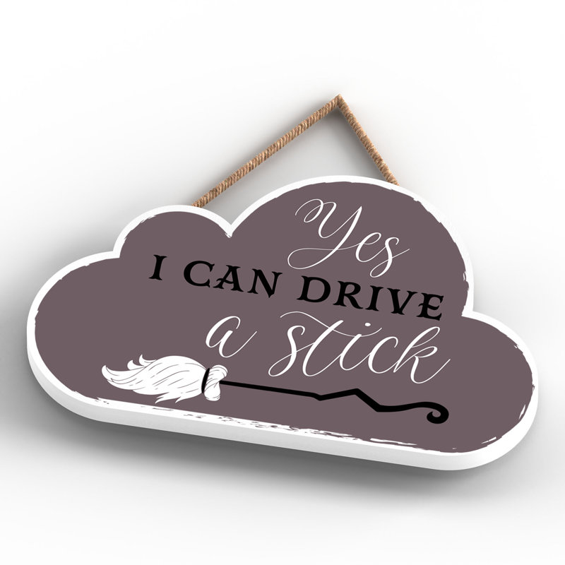 Yes I Can Drive a Stick Wooden Cloud Plaque, 6.2cm H x 10cm W x 0.5cm D
