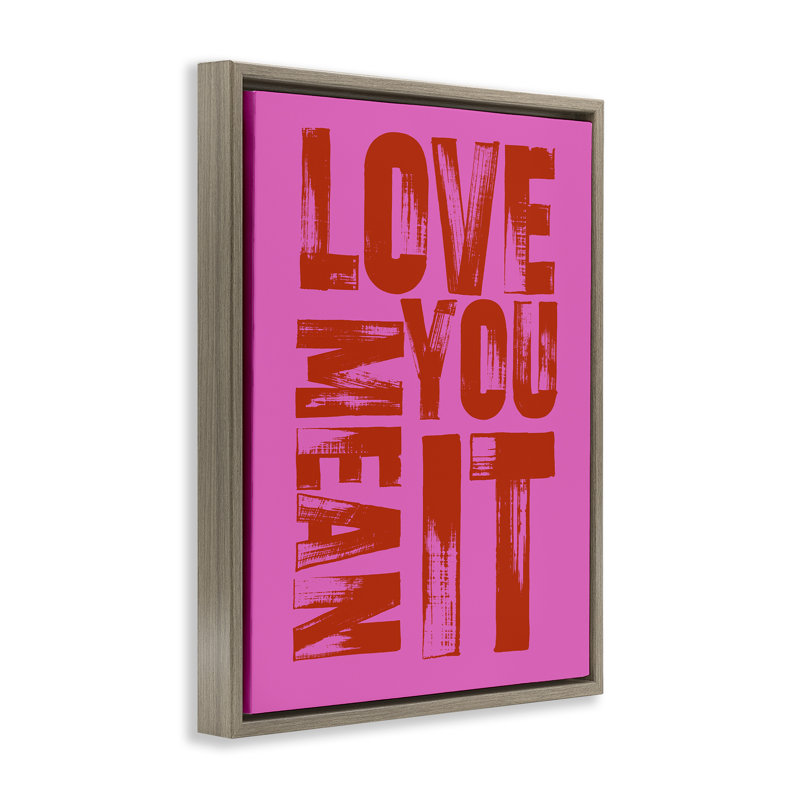 Cadre flottant «Bold Love You Mean It» par House of Lulu, H 21 po x l 17 po, Cadre flottant orme Montalcino