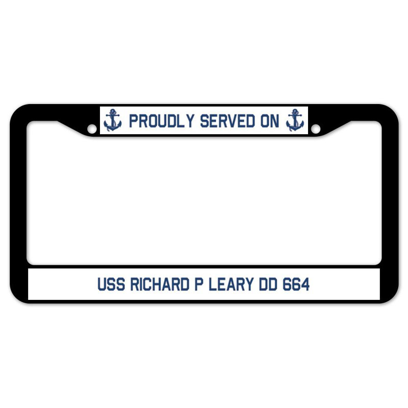Signmission Proudly Served On Served On USS RICHARD P LEARY DD 664 Plastic Licence Plate Frame