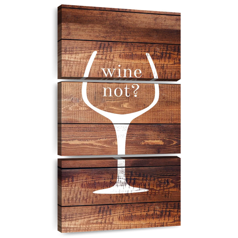 « Wine Not » (pourquoi pas le vin), H 32 po x l 15 po
