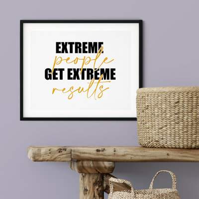 " Extreme People Get Extreme Results "