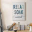 Relax Soak Unwind - Art textuel sur toile tendue-1753825940