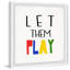 Malena Let Them Play, reproduction encadrée-721526228