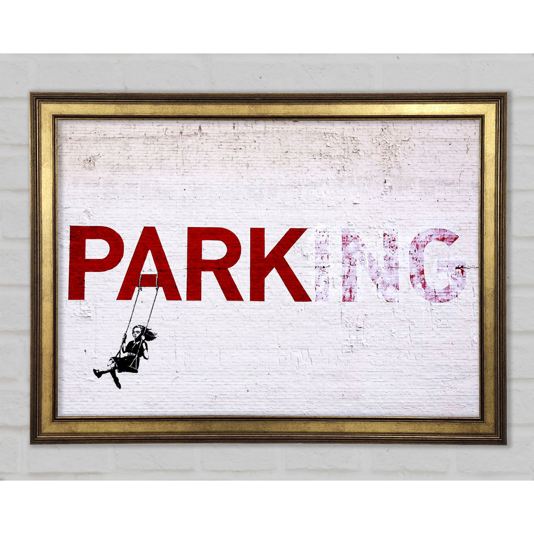 Park Or Parking Gerahmter Druck - Bilderrahmen Typografie auf Leinwand