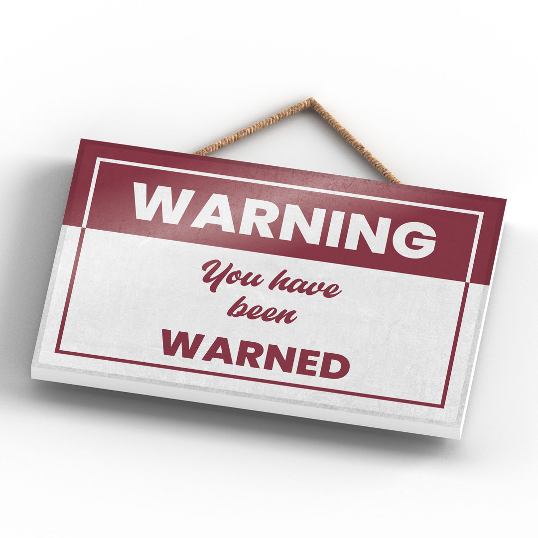 Warning You Have Been Warned - Print on MDF