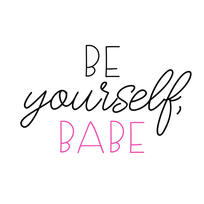 " Be Babe ", 12" H x 12" W  