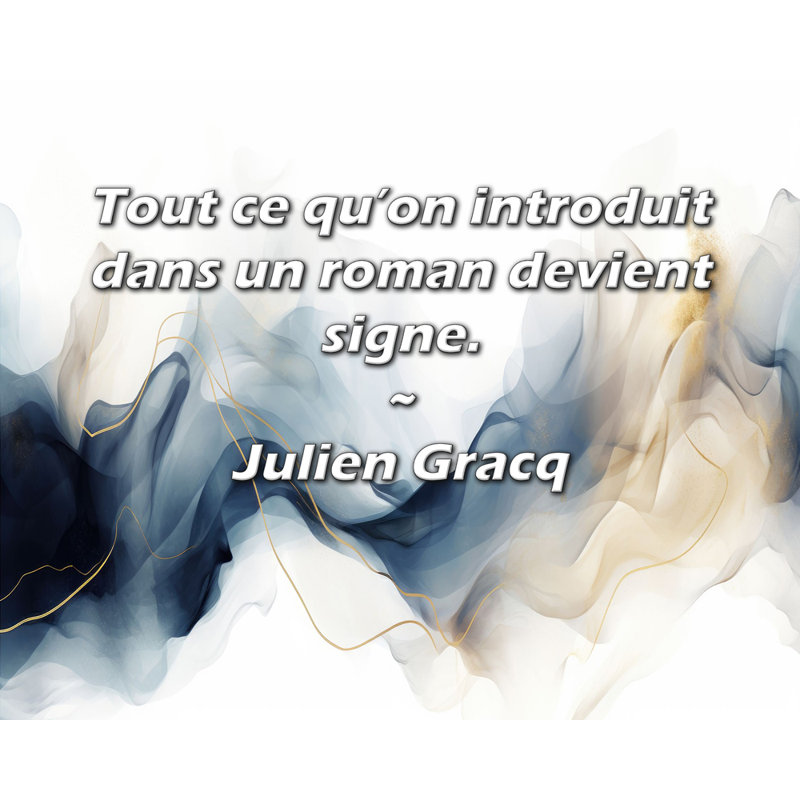 Toile tendue avec toile Trinx par Julien Gracq: «Tout ce qu’on introduit dans un roman devient