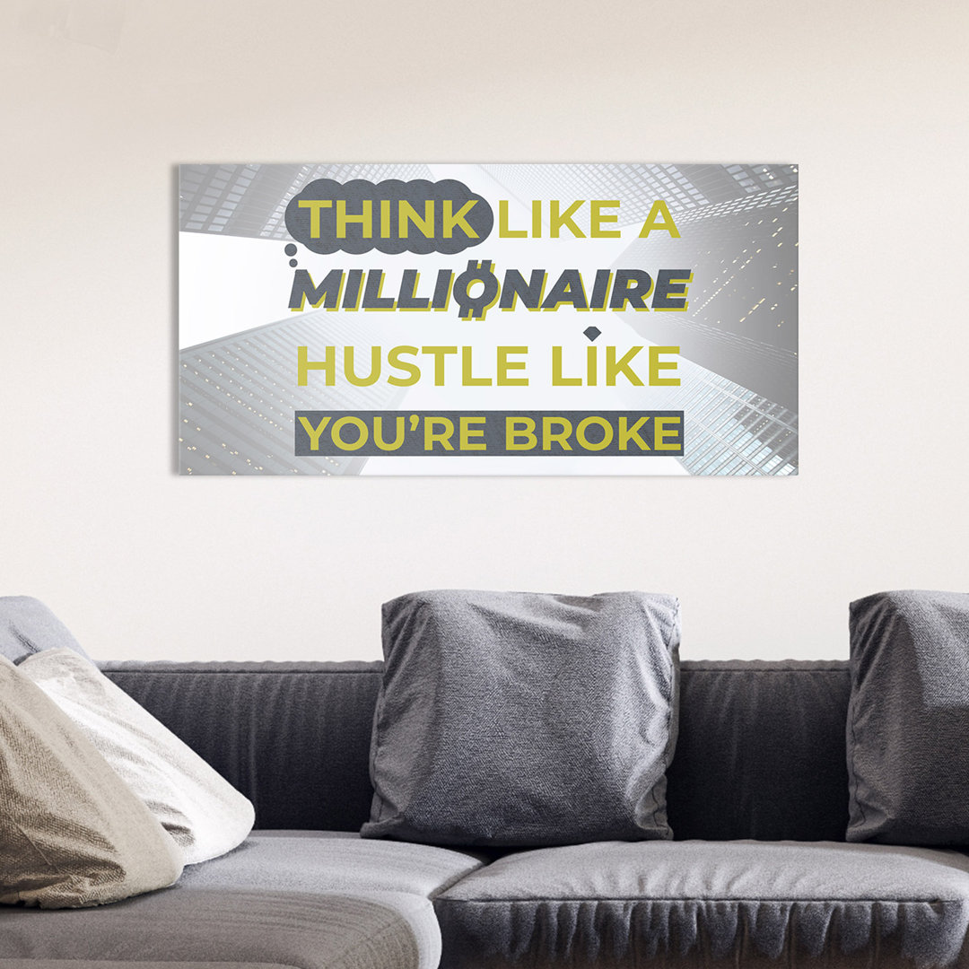 Think like a millionaire – Premium Leinwanddruck – Kollektion Quote Designs