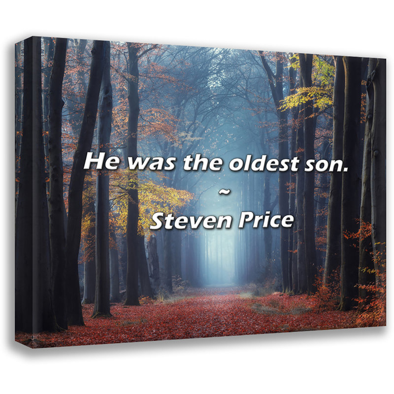 Citation de Steven Price: Il était le fils ainé., H 26 po x l 32 po