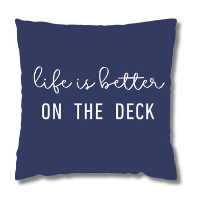 Life Is Better On the Deck - Outdoor Pillow With Decorative Typography
