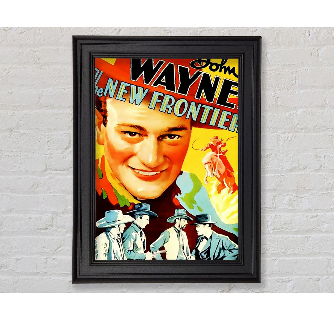 John Wayne The New Frontier Gerahmter Druck