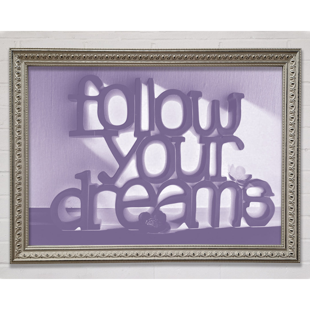 Home Quote Follow Your Dreams - Einzelne Bilderrahmen Kunstdrucke