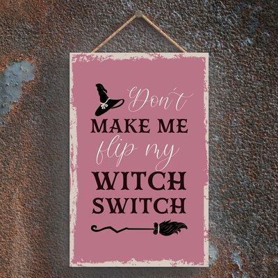 Witch Dont Make Me Wooden Plaque
