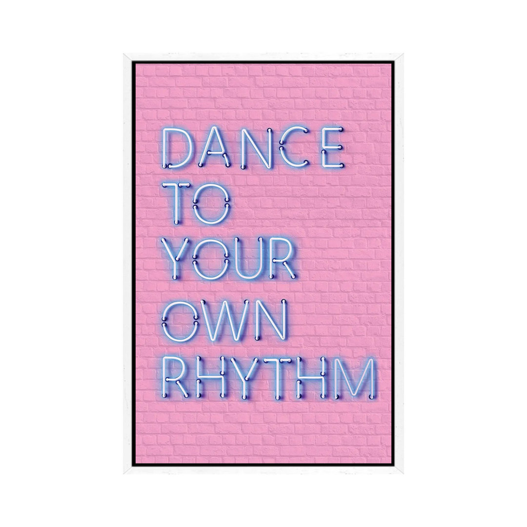 Dance To Your Own Rhythm Neon von Show Me Mars - Gallery-Wrapped Canvas Giclée on Canvas