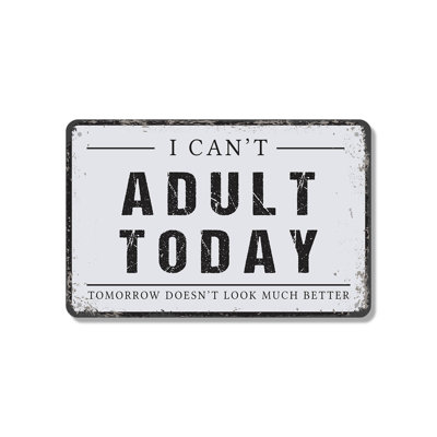 «I Can Adult Adult Today» 7 po x 10 po, panneau en aluminium de fantaisie