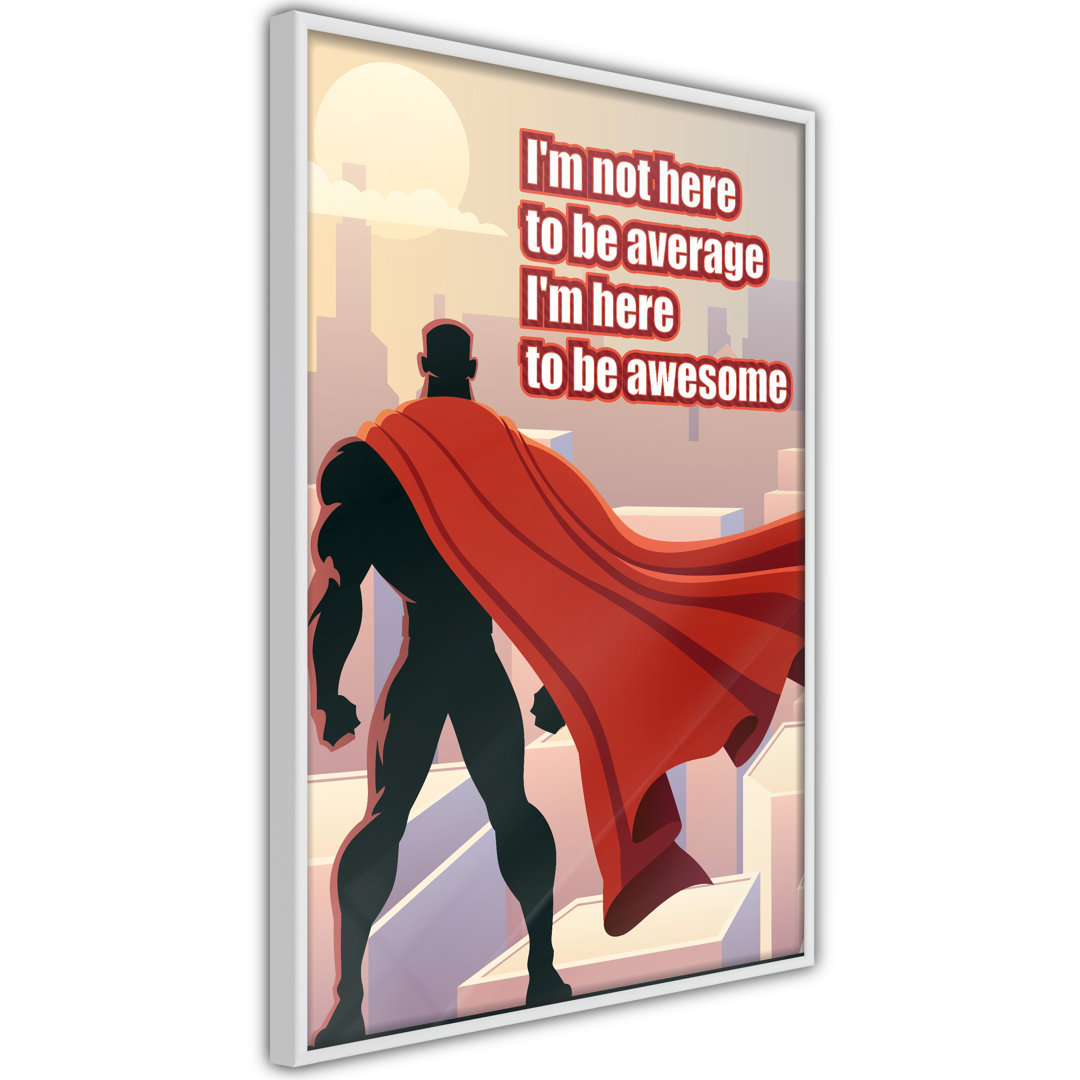 Gerahmtes Poster Be Your Own Superhero