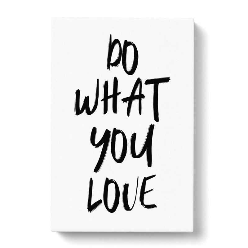 Do What You Love - Wrapped Canvas, 91cm H x 60cm W x 3cm D