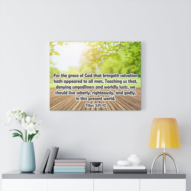 For The Grace Of God Titus 2:11-12 - Wrapped Canvas Print, 28cm H x 36cm W