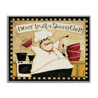 Never Trust a Skinny Chef with Happy Cook Phrase by Dan DiPaolo - Graphic Art Print