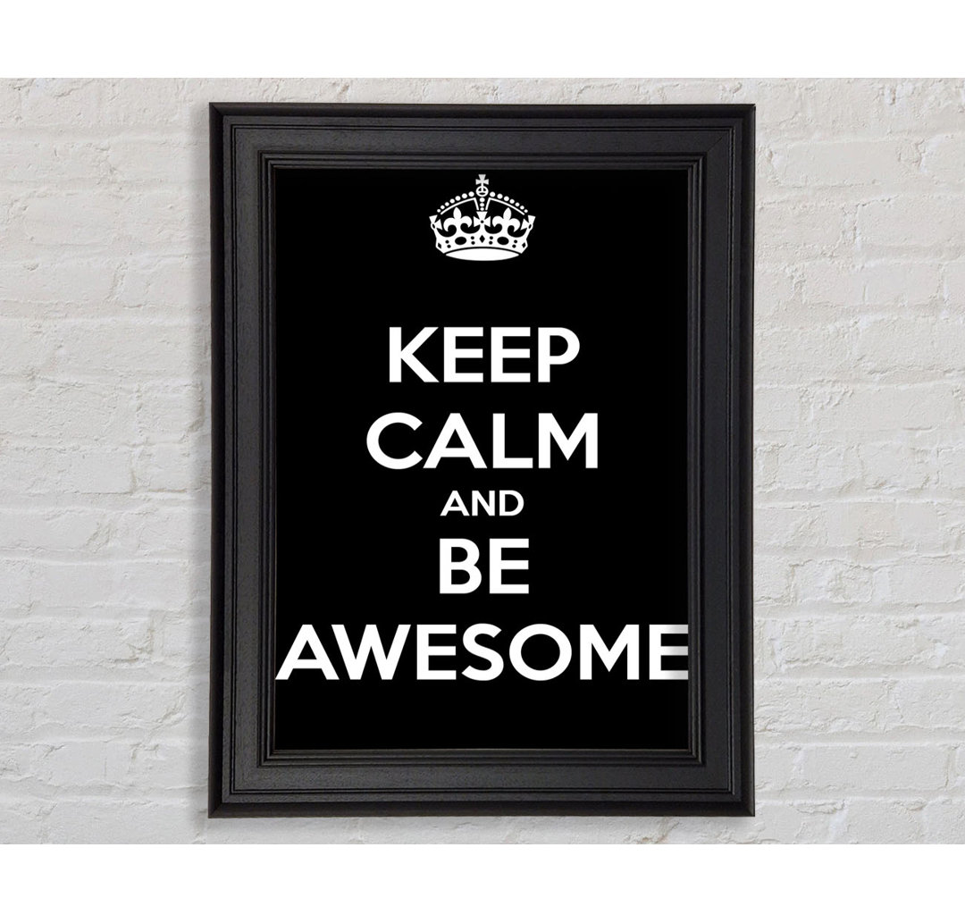 Mädchenzimmer Zitat Keep Calm And Be Awesome Gerahmter Druck