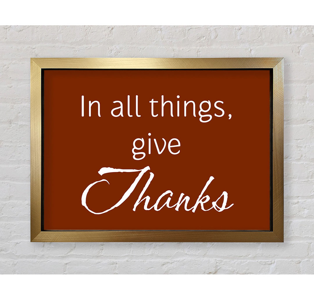 Home Zitat in All Things Give Thanks - Einzelne Bilderrahmen Kunstdrucke