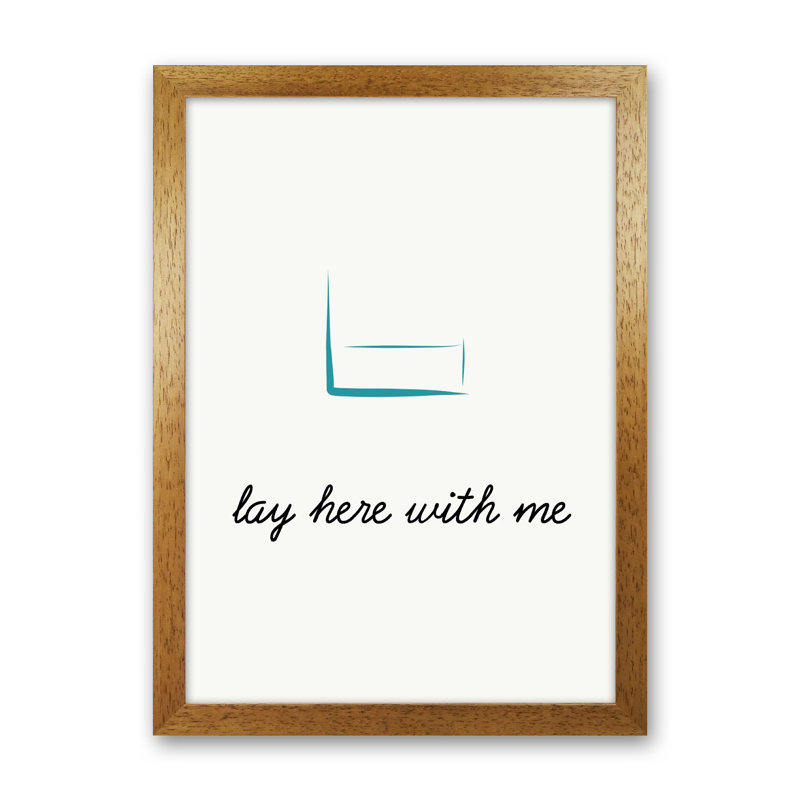 Lay Here - Print, 84cm H x 60cm W x 3cm D, Oak Framed
