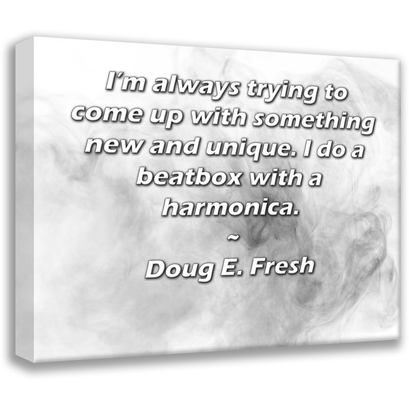 ArtsyQuotes Gallery Wrapped Canvas By Doug E. Fresh: "I’m always trying to come up with something new and unique. I do a beatbox with a harmonica."