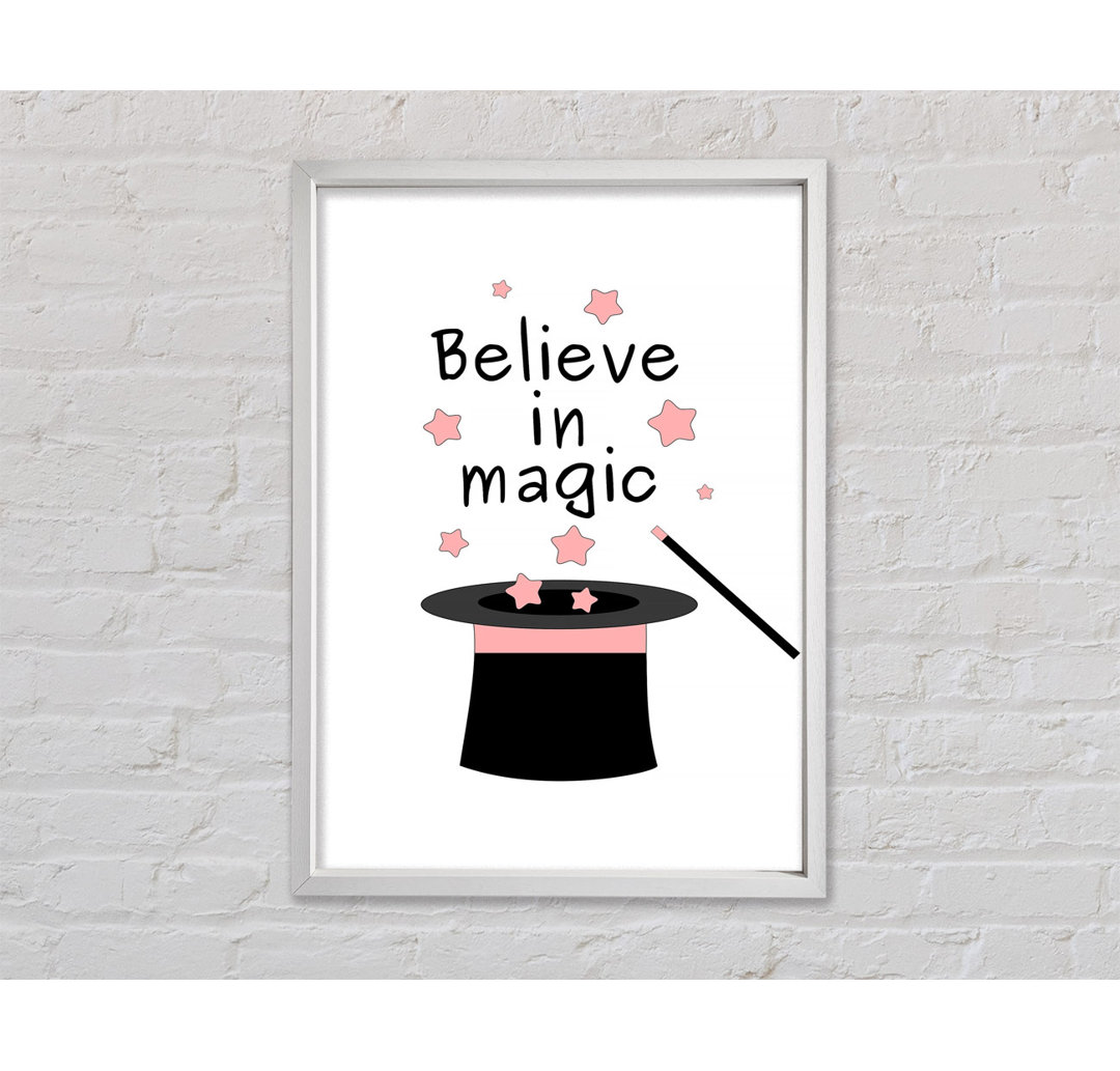 Believe In Magic Gerahmter Druck Wandkunst