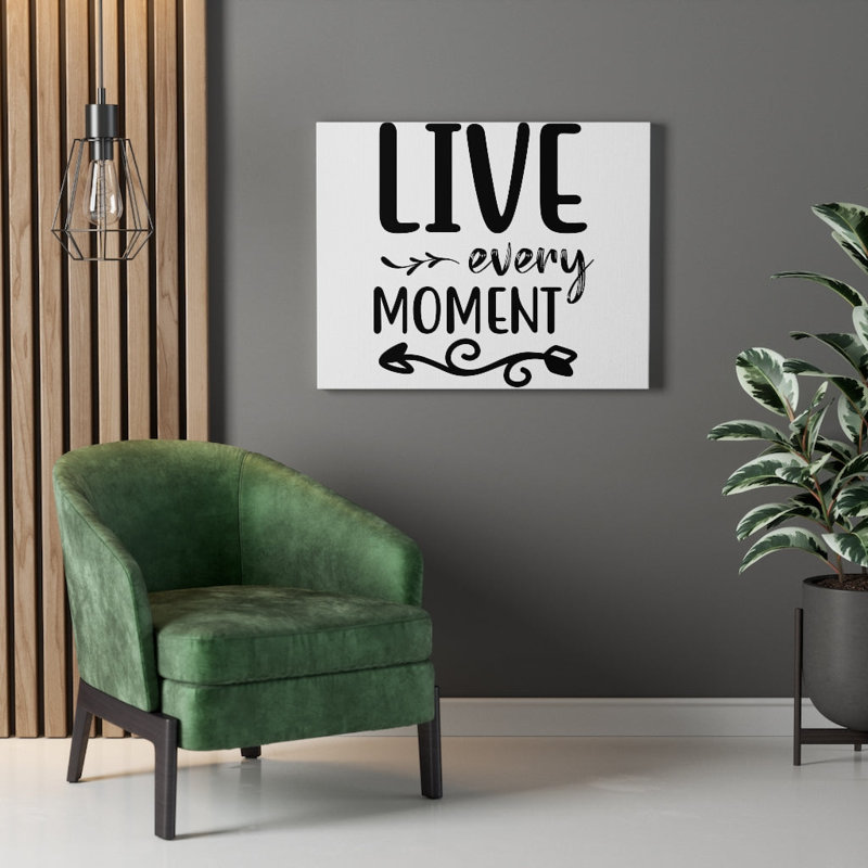 Live Every Moment - Wrapped Canvas Print
