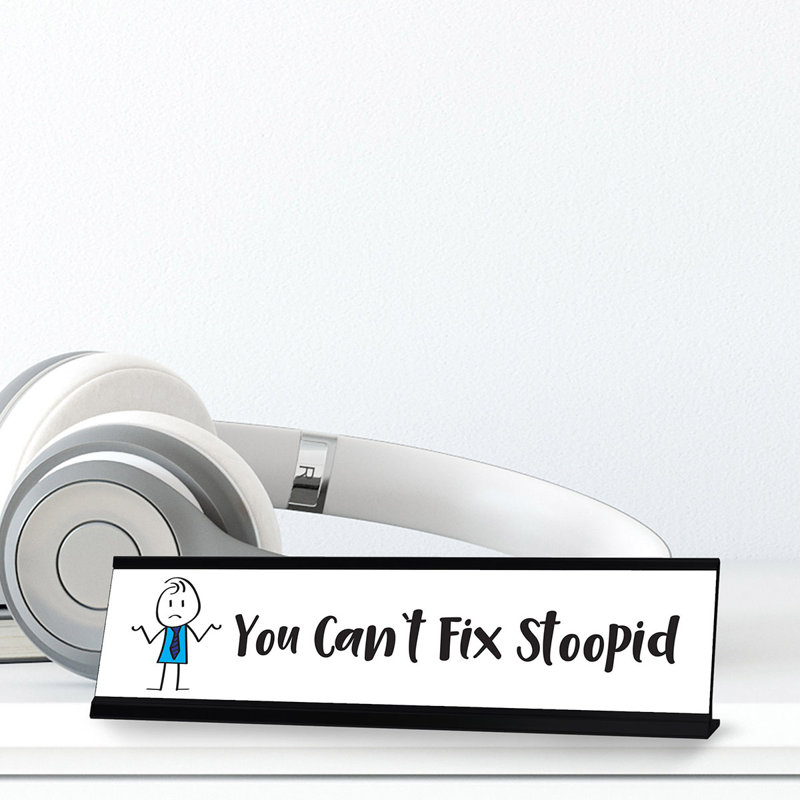 You Can't Fix Stoopid Stick