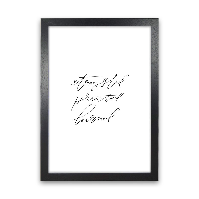 Struggled Persisted Learned by Planeta444 - Print, Black Framed, 34cm H x 25cm W x 3cm D