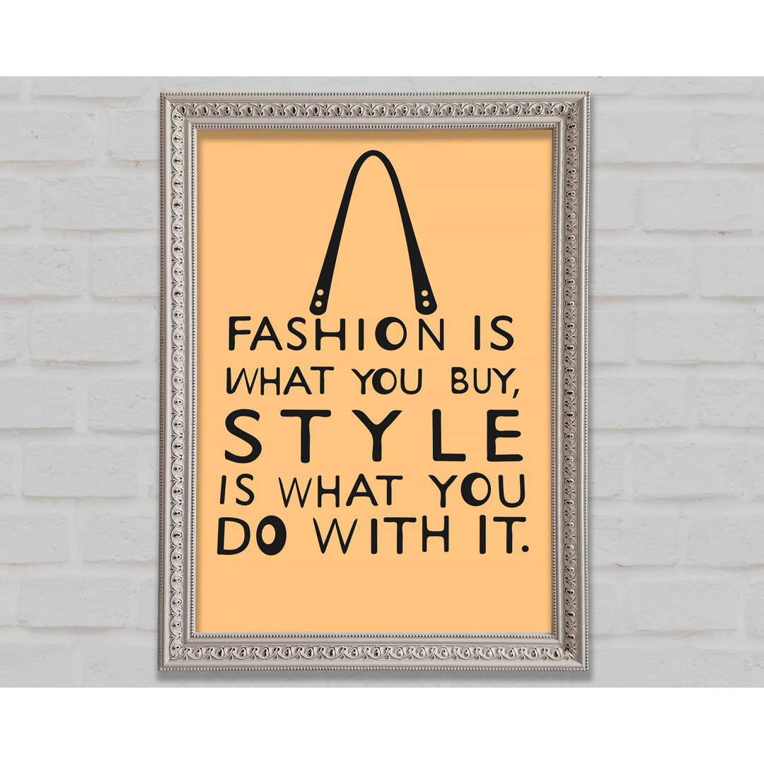 Fashion Is What You Buy Gerahmter Druck