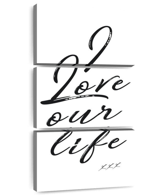 I Love Our Life, 27" H x 12" W