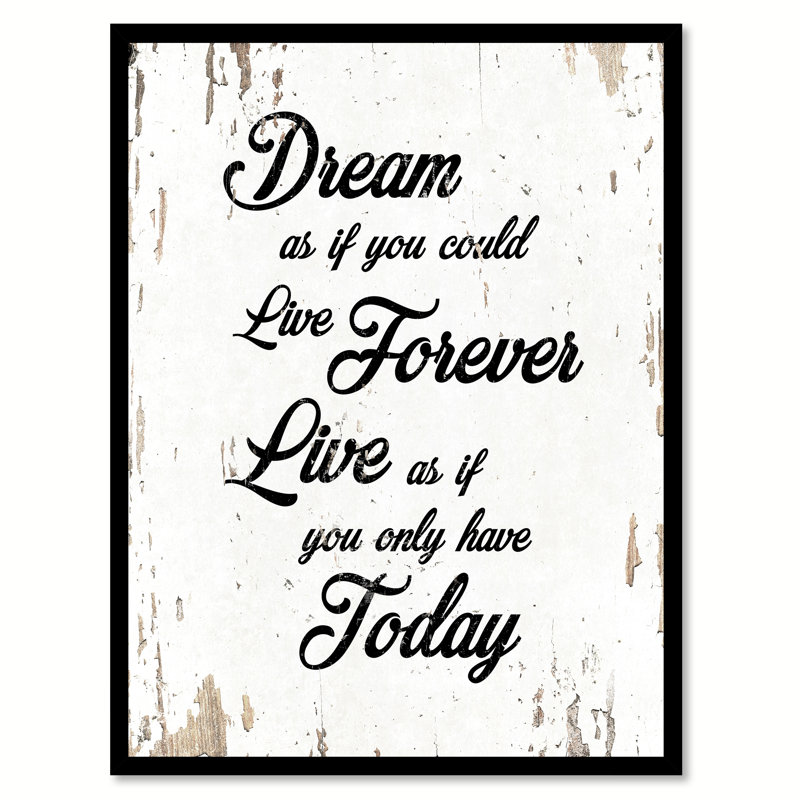 «Dream As If You Live Live Forever Live as If You Only Today», reproduction d'art textuel sur toile