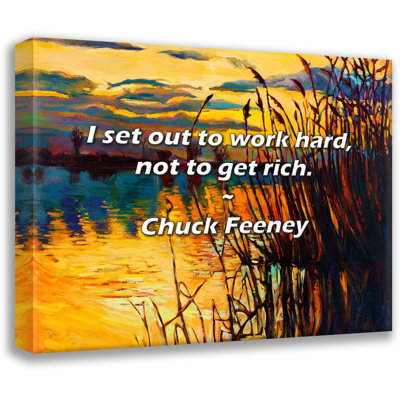 Chuck Feeney Quote: I set out to work hard, not to get rich.