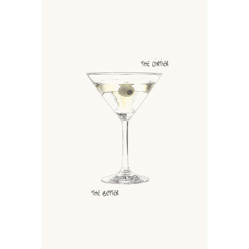 The Dirtier the Better Martini 24 x 36