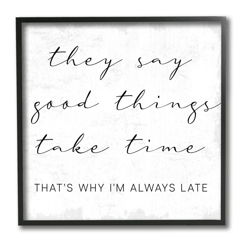 Good Things Always Late phrase beauté inspirante, H 12 po x l 12 po x P 1,5 po, Giclée encadrée noir minuit
