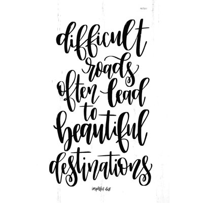 Difficult Roads - Wrapped Canvas Textual Art