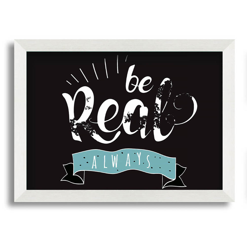 Be Real Always Gerahmter Druck Wandkunst