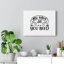 You Have All You Need - Wrapped Canvas Print-460263570