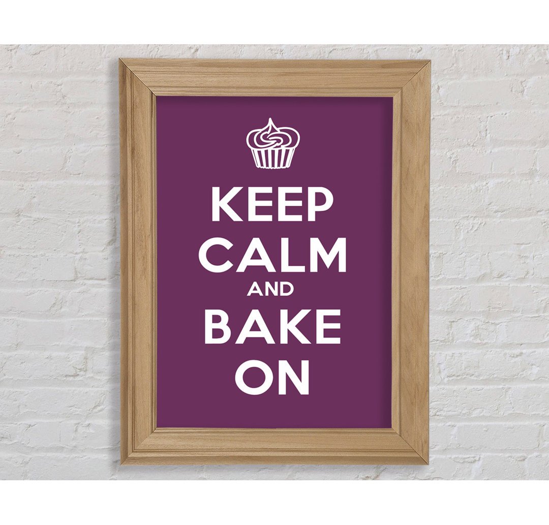 Manderly Kitchen Zitat Keep Calm Bake On Gerahmter Druck Wandkunst